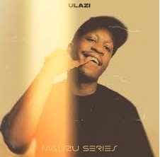 ULazi, Mguzu Series, download, zip, zippyshare, fakaza, EP, datafilehost, album, House Music, Amapinao, Amapiano 2026, Amapiano Mix, Amapiano Music
