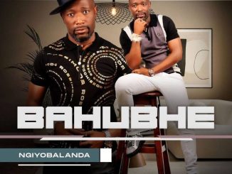 Bahubhe, Ngiyobalanda, download ,zip, zippyshare, fakaza, EP, datafilehost, album, Maskandi Songs, Maskandi, Maskandi Mix, Maskandi Music, Maskandi Classics
