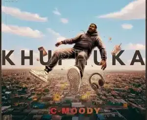 C-Moody, Khuphuka, download ,zip, zippyshare, fakaza, EP, datafilehost, album, Deep House Mix, Deep House, Deep House Music, Deep Tech, Afro Deep Tech, House Music