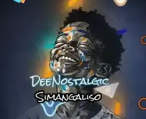 DeeNostalgic, Simangaliso, download ,zip, zippyshare, fakaza, EP, datafilehost, album, Deep House Mix, Deep House, Deep House Music, Deep Tech, Afro Deep Tech, House Music