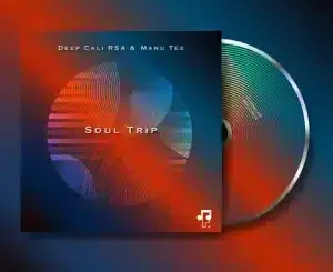 Deep Cali Rsa, Soul Trip, Abstract Soul Mix, Manu Tee, mp3, download, datafilehost, toxicwap, fakaza, Deep House Mix, Deep House, Deep House Music, Deep Tech, Afro Deep Tech, House Music