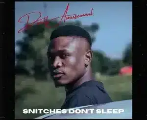 Dwell Amusement, Snitches Don't Sleep, download ,zip, zippyshare, fakaza, EP, datafilehost, album, Deep House Mix, Deep House, Deep House Music, Deep Tech, Afro Deep Tech, House Music