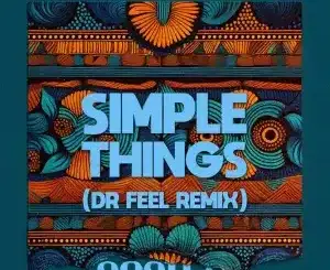 El Mukuka, Simple Things, Dr Feel Remix, Argento Dust, mp3, download, datafilehost, toxicwap, fakaza, Afro House, Afro House 2026, Afro House Mix, Afro House Music, Afro Tech, House Music