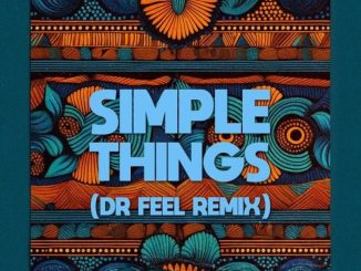 El Mukuka, Simple Things, Dr Feel Remix, Argento Dust, Marocco, Dr Feel, mp3, download, datafilehost, toxicwap, fakaza, Afro House, Afro House 2026, Afro House Mix, Afro House Music, Afro Tech, House Music