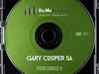 Gary Cooper SA, Future Classics 2, download ,zip, zippyshare, fakaza, EP, datafilehost, album, Deep House Mix, Deep House, Deep House Music, Deep Tech, Afro Deep Tech, House Music