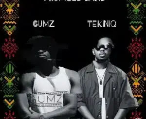 Gumz, Promised Land, TekniQ, mp3, download, datafilehost, toxicwap, fakaza, Afro House, Afro House 2026, Afro House Mix, Afro House Music, Afro Tech, House Music