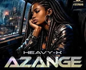 Heavy-K, Azange, Amahle Gasa, mp3, download, datafilehost, toxicwap, fakaza,House Music, Amapiano, Amapiano 2026, Amapiano Mix, Amapiano Music