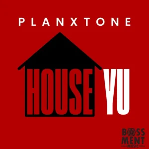 Planxtone, House Yu, download ,zip, zippyshare, fakaza, EP, datafilehost, album, Deep House Mix, Deep House, Deep House Music, Deep Tech, Afro Deep Tech, House Music