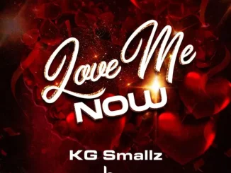 KG Smallz, Love Me Now, download ,zip, zippyshare, fakaza, EP, datafilehost, album, Afro House, Afro House 2026, Afro House Mix, Afro House Music, Afro Tech, House Music