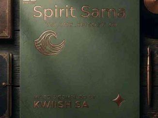 KWiiSH SA, Spirit Sama Volume_Episode 03, 100% Production Mix, mp3, download, datafilehost, toxicwap, fakaza,House Music, Amapiano, Amapiano 2026, Amapiano Mix, Amapiano Music