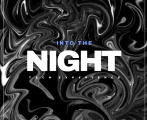 LeJazz, Into the Night, Tech Experience, mp3, download, datafilehost, toxicwap, fakaza, Deep House Mix, Deep House, Deep House Music, Deep Tech, Afro Deep Tech, House Music