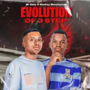 MR GKAY, Beekay Monalayzzar, Evolution Of 3step, download ,zip, zippyshare, fakaza, EP, datafilehost, album, Afro House, Afro House 2026, Afro House Mix, Afro House Music, Afro Tech, House Music