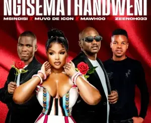 Msindisi, Ngisemathandweni, Muvo De Icon, MaWhoo, Zeenoh033, mp3, download, datafilehost, toxicwap, fakaza, Afro House, Afro House 2026, Afro House Mix, Afro House Music, Afro Tech, House Music