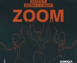 Native P, Zoom, Extended Mix, C-Mart, ÜDORĀ, mp3, download, datafilehost, toxicwap, fakaza, Afro House, Afro House 2026, Afro House Mix, Afro House Music, Afro Tech, House Music
