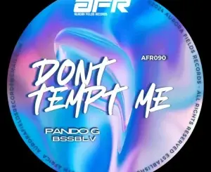 Pando G, Dont Tempt Me, BSSBLV, mp3, download, datafilehost, toxicwap, fakaza, Deep House Mix, Deep House, Deep House Music, Deep Tech, Afro Deep Tech, House Music