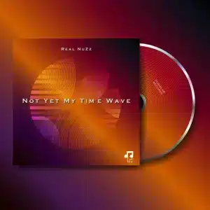 Real NuZz, Not Yet My Time Wave, download ,zip, zippyshare, fakaza, EP, datafilehost, album, Deep House Mix, Deep House, Deep House Music, Deep Tech, Afro Deep Tech, House Music