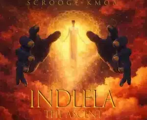Scrooge KMOA, Indlela, The Ascent, download ,zip, zippyshare, fakaza, EP, datafilehost, album, Afro House, Afro House 2026, Afro House Mix, Afro House Music, Afro Tech, House Music