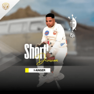 Short’division, I-Anger, download ,zip, zippyshare, fakaza, EP, datafilehost, album, Maskandi Songs, Maskandi, Maskandi Mix, Maskandi Music, Maskandi Classics