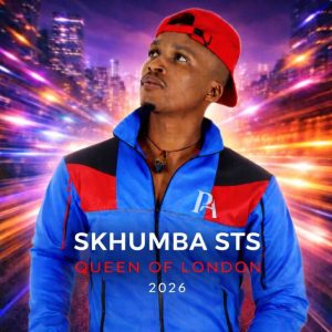 Skhumba STS, Queen Of London, download ,zip, zippyshare, fakaza, EP, datafilehost, album, Maskandi Songs, Maskandi, Maskandi Mix, Maskandi Music, Maskandi Classics