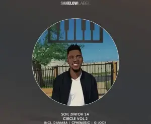 Soil Zintoh SA, Circle, Vol. 2, download ,zip, zippyshare, fakaza, EP, datafilehost, album, Afro House, Afro House 2026, Afro House Mix, Afro House Music, Afro Tech, House Music