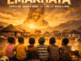 Sthipla Rsa, Emakhaya, Black O Music, A.T&PQ AYAH, Mvelo, mp3, download, datafilehost, toxicwap, fakaza,House Music, Amapiano, Amapiano 2026, Amapiano Mix, Amapiano Music