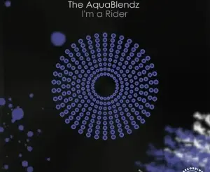 The AquaBlendz, I'm a Rider, Extended Mix, mp3, download, datafilehost, toxicwap, fakaza, Deep House Mix, Deep House, Deep House Music, Deep Tech, Afro Deep Tech, House Music