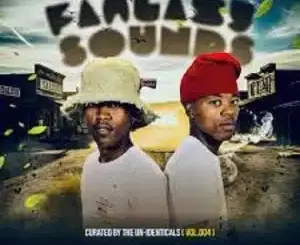 The Un_Identicals, Fantasy Sounds Vol. 04, mp3, download, datafilehost, toxicwap, fakaza,House Music, Amapiano, Amapiano 2026, Amapiano Mix, Amapiano Music
