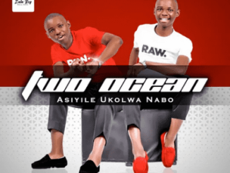 Two Ocean, Asiyile Ukolwa Nabo, download ,zip, zippyshare, fakaza, EP, datafilehost, album, Maskandi Songs, Maskandi, Maskandi Mix, Maskandi Music, Maskandi Classics