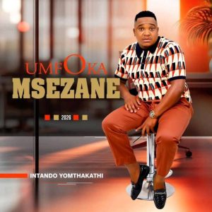 Umfoka Msezane, Intando Yomthakathi, download ,zip, zippyshare, fakaza, EP, datafilehost, album, Maskandi Songs, Maskandi, Maskandi Mix, Maskandi Music, Maskandi Classics