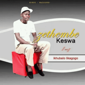 Zethembe kheswa, Ikhubalo Likagogo, download ,zip, zippyshare, fakaza, EP, datafilehost, album, Maskandi Songs, Maskandi, Maskandi Mix, Maskandi Music, Maskandi Classics