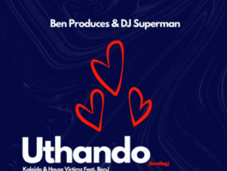 Ben Produces, Uthando, DJ Superman, Kaleido, House Victimz, BONJ, mp3, download, datafilehost, toxicwap, fakaza,House Music, Amapiano, Amapiano 2026, Amapiano Mix, Amapiano Music