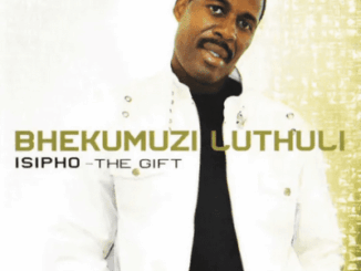 Bhekumuzi Luthuli, Isipho, The Gift, download ,zip, zippyshare, fakaza, EP, datafilehost, album, Maskandi Songs, Maskandi, Maskandi Mix, Maskandi Music, Maskandi Classics