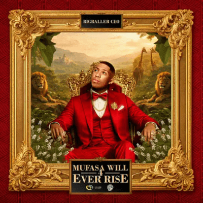 BigBaller_Ceo, Mufasa Will 4Ever Rise, download, zip, zippyshare, fakaza, EP, datafilehost, album, House Music, Amapinao, Amapiano 2026, Amapiano Mix, Amapiano Music
