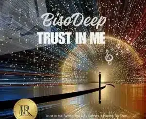 BisoDeep, Trust in Me,download ,zip, zippyshare, fakaza, EP, datafilehost, album, Deep House Mix, Deep House, Deep House Music, Deep Tech, Afro Deep Tech, House Music