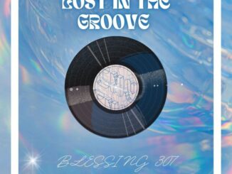 Blessing 307, Lost in the Groove, download, zip, zippyshare, fakaza, EP, datafilehost, album, House Music, Amapinao, Amapiano 2026, Amapiano Mix, Amapiano Music
