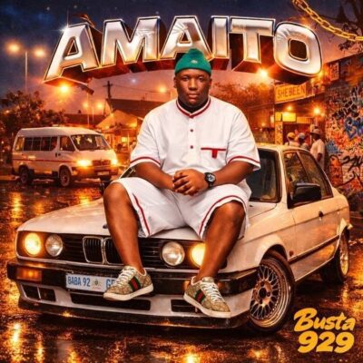 Busta 929, AMAITO, download, zip, zippyshare, fakaza, EP, datafilehost, album, House Music, Amapinao, Amapiano 2026, Amapiano Mix, Amapiano Music