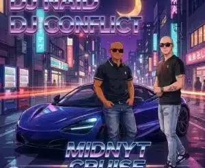 DJ Naid, DJ Conflict, Midnyt Cruise, download,zip, zippyshare, fakaza, EP, datafilehost, album, House Music, Amapiano, Amapiano 2026, Amapiano Mix, Amapiano Music
