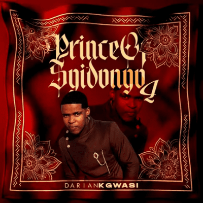 Darian Kgwasi, Prince of Sgidongo 4, download, zip, zippyshare, fakaza, EP, datafilehost, album, House Music, Amapinao, Amapiano 2026, Amapiano Mix, Amapiano Music