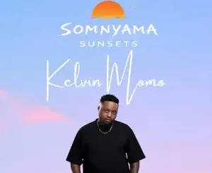 Kelvin Momo, Somnyama Sunset 021, 2 hour Private School Mix, mp3, download, datafilehost, toxicwap, fakaza,House Music, Amapiano, Amapiano 2026, Amapiano Mix, Amapiano Music