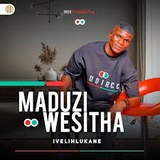 MADUZI WESITHA, IVELIHLUKANE, download ,zip, zippyshare, fakaza, EP, datafilehost, album, Maskandi Songs, Maskandi, Maskandi Mix, Maskandi Music, Maskandi Classics