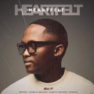 Nhleks FS, Heartfelt, mp3, download, datafilehost, toxicwap, fakaza,House Music, Amapiano, Amapiano 2026, Amapiano Mix, Amapiano Music