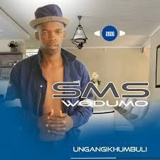 Sms Wodumo – Ungangikhumbuli,download ,zip, zippyshare, fakaza, EP, datafilehost, album, Maskandi Songs, Maskandi, Maskandi Mix, Maskandi Music, Maskandi Classics