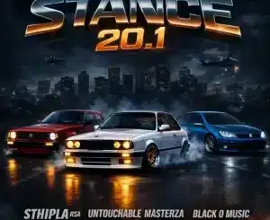 Sthipla RSA, Stance 20.1, Untouchable MasterZA, Black O Music, mp3, download, datafilehost, toxicwap, fakaza,House Music, Amapiano, Amapiano 2026, Amapiano Mix, Amapiano Music