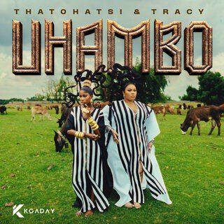 Thatohatsi, Tracy, UHAMBO, download, zip, zippyshare, fakaza, EP, datafilehost, album, House Music, Amapinao, Amapiano 2026, Amapiano Mix, Amapiano Music