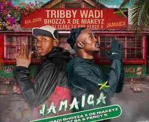 Tribby Wadi Bhozza, Jamaica, De Niakeyz, Dj Tearz SA, Percy 5, mp3, download, datafilehost, toxicwap, fakaza,House Music, Amapiano, Amapiano 2026, Amapiano Mix, Amapiano Music