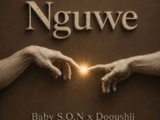 Baby S.O.N, Nguwe, Dooushii,mp3, download, datafilehost, toxicwap, fakaza,House Music, Amapiano, Amapiano 2026, Amapiano Mix, Amapiano Music