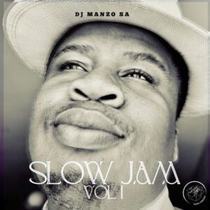 DJ Manzo SA, SLOWJAM VOL.1,download, zip, zippyshare, fakaza, EP, datafilehost, album, House Music, Amapinao, Amapiano 2026, Amapiano Mix, Amapiano Music