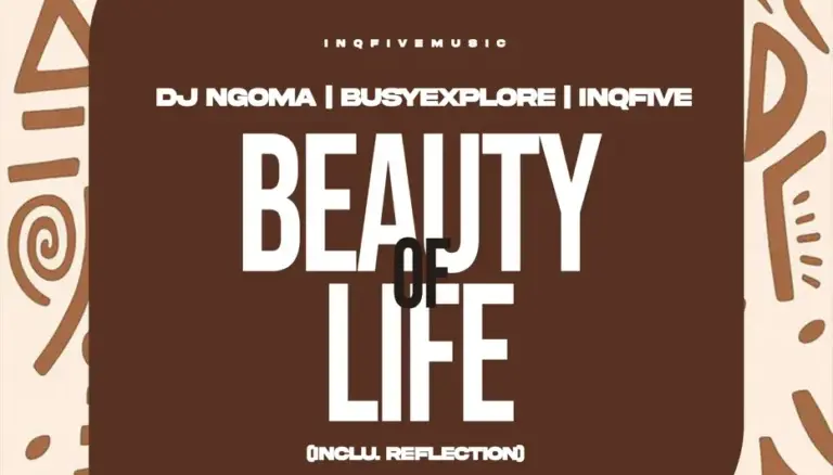 DJ Ngoma, BusyExplore, InQfive, Beauty Of Life, download ,zip, zippyshare, fakaza, EP, datafilehost, album, Deep House Mix, Deep House, Deep House Music, Deep Tech, Afro Deep Tech, House Music