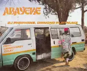 DJ PHAPHANE, ABAYEKE, Diamond Platnumz, LeeMcKrazy, Chley,mp3, download, datafilehost, toxicwap, fakaza,House Music, Amapiano, Amapiano 2026, Amapiano Mix, Amapiano Music