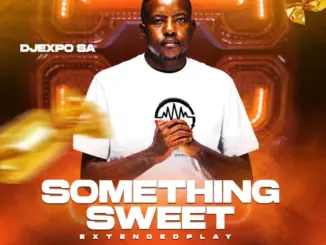 DJExpo SA, Something Sweet, download ,zip, zippyshare, fakaza, EP, datafilehost, album, Afro House, Afro House 2026, Afro House Mix, Afro House Music, Afro Tech, House Music
